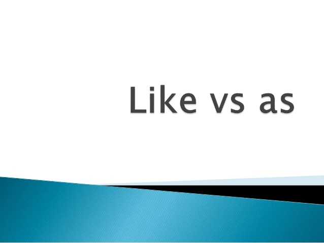 Like vs as